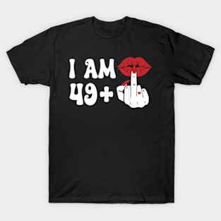 I Am 49 Plus Middle Finger 50th Birthday Gift T-Shirt